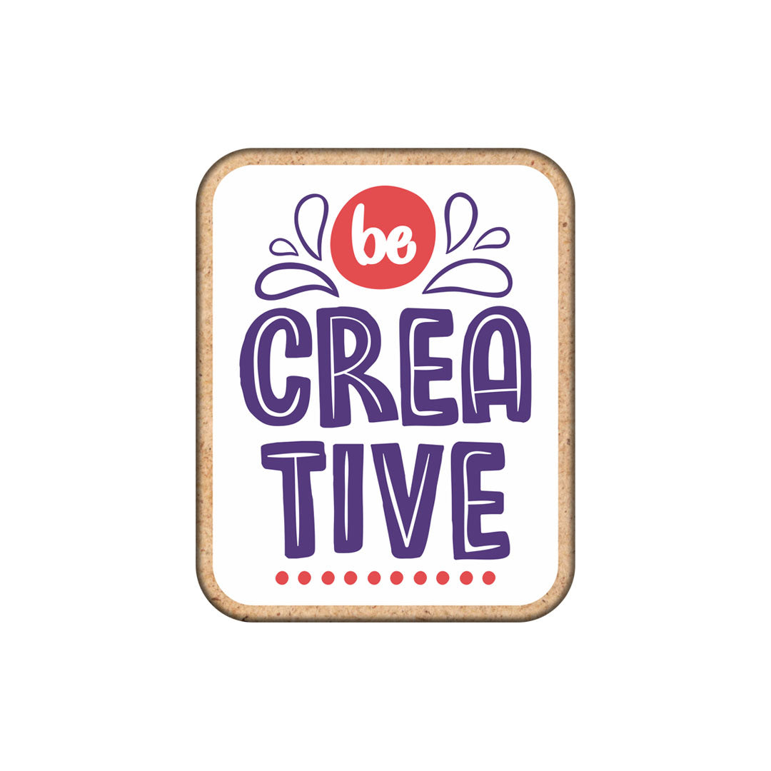 Be Creative Fridge Magnet