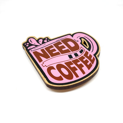 Need Coffee - Fridge Magnet