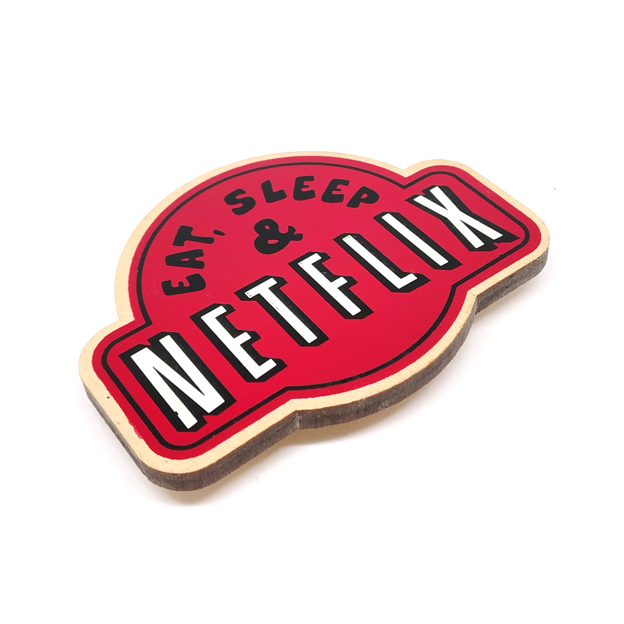 Eat, Sleep & Netflix - Fridge Magnet