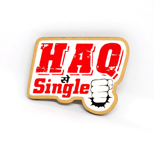 Haq se Single - Fridge Magnet